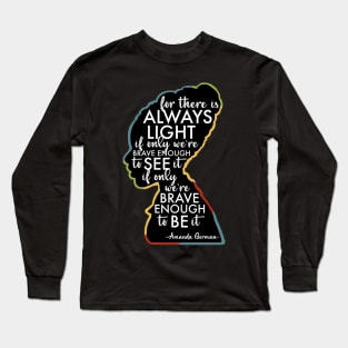 Amanda Gorman - For there is Always Light Long Sleeve T-Shirt